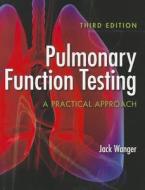 Pulmonary Function Testing di Jack Wanger edito da Jones and Bartlett Publishers, Inc