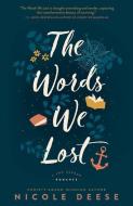 The Words We Lost di Nicole Deese edito da BETHANY HOUSE PUBL