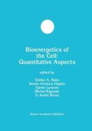 Bioenergetics of the Cell: Quantitative Aspects di V. A. Saks edito da Springer US