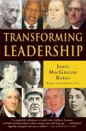 Transforming Leadership di James MacGregor Burns edito da GROVE ATLANTIC