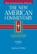 Daniel: An Exegetical and Theological Exposition of Holy Scripture di Stephen Miller edito da B&H PUB GROUP