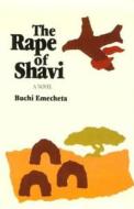 The Rape of Shavi di Buchi Emecheta edito da GEORGE BRAZILLER INC