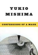 Confessions of a Mask di Yukio Mishima edito da NEW DIRECTIONS