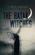 The Hatak Witches di Devon A. Mihesuah edito da University Of Arizona Press