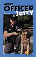 Meet Officer Jerry di Greg Moskal edito da Rosen Publishing Group