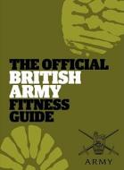 The Official British Army Fitness Guide di Sam Murphy, Great Britain: Ministry of Defence (Army) edito da Guardian Books