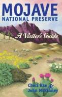 Mojave National Preserve di Cheri Rae, Rac, John McKinney edito da Olympus Press, the Trailmaster Inc