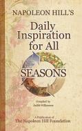 Napoleon Hill's Daily Inspiration for All Seasons di Napoleon Hill edito da Napoleon Hill Foundation
