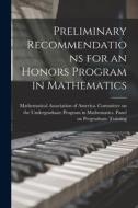 Preliminary Recommendations for an Honors Program in Mathematics edito da LIGHTNING SOURCE INC