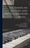 The American History and Encyclopedia of Music ..; v. 1 di George Whitfield Andrews, Edward Dickinson edito da LIGHTNING SOURCE INC