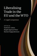 Liberalising Trade in the Eu and the Wto edito da Cambridge University Press