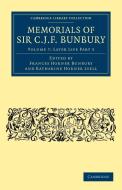Memorials of Sir C. J. F. Bunbury, Bart - Volume 7 di Charles James Fox Bunbury edito da Cambridge University Press