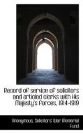 Record Of Service Of Solicitors And Articled Clerks With His Majesty's Forces, 1914-1919 di Anonymous edito da Bibliolife