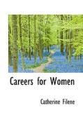 Careers For Women di Catherine Filene edito da Bibliolife