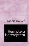 Hemiptera Heteroptera di Francis Walker edito da Bibliolife