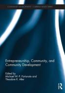 Entrepreneurship, Community, and Community Development edito da Taylor & Francis Ltd