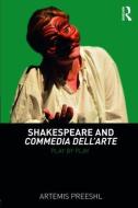 Shakespeare and Commedia dell'Arte di Artemis (Loyola University Preeshl edito da Taylor & Francis Ltd