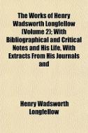 The Works Of Henry Wadsworth Longfellow di Henry Wadsworth Longfellow edito da General Books