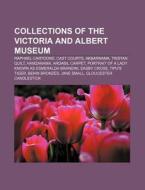 Collections Of The Victoria And Albert M di Books Llc edito da Books LLC, Wiki Series