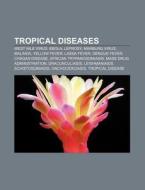 Tropical diseases di Books Llc edito da Books LLC, Reference Series