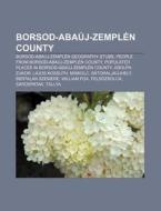 Borsod-aba J-zempl N County: Miskolc, Bo di Books Llc edito da Books LLC, Wiki Series