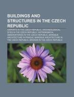 Buildings And Structures In The Czech Re di Books Llc edito da Books LLC, Wiki Series