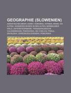 Geographie (Slowenien) di Quelle Wikipedia edito da Books LLC, Reference Series