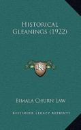 Historical Gleanings (1922) di Bimala Churn Law edito da Kessinger Publishing