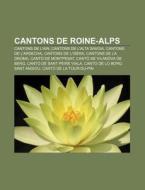Cantons De Roine-alps: Cantons De L'ain, di Font Wikipedia edito da Books LLC, Wiki Series