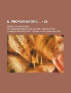Il Propugnatore (26); Periodico Bimestrale di Francesco Zambrini edito da General Books Llc