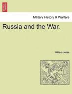 Russia and the War. di William Jesse edito da British Library, Historical Print Editions