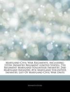 Maryland Civil War Regiments, Including: di Hephaestus Books edito da Hephaestus Books