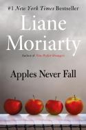 Apples Never Fall di Liane Moriarty edito da Macmillan USA