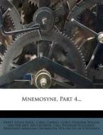 Mnemosyne, Part 4... di Ernst Julius Kiehl edito da Nabu Press