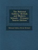 The National Gallery: British and Modern Schools edito da Nabu Press
