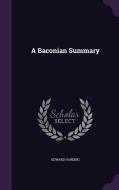 A Baconian Summary di Edward Harding edito da Palala Press