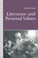 Literature and Personal Values di Patrick Grant edito da Palgrave Macmillan