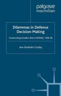 Dilemmas in Defence Decision-Making di A. Crosby edito da Palgrave Macmillan UK