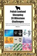 Polish Lowland Sheepdog 20 Milestone Challenges Polish Lowland Sheepdog Memorable Moments.Includes Milestones for Memori di Today Doggy edito da LIGHTNING SOURCE INC