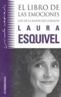 El Libro de Las Emociones: Son de La Razon Sin Corazon di Laura Esquivel edito da Plaza y Janes
