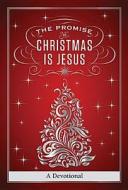 The Promise Of Christmas Is Jesus di Jack Countryman edito da Tommy Nelson