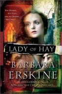 Lady of Hay: Two Women, Eight Hundred Years, and the Destiny They Share di Barbara Erskine edito da SOURCEBOOKS INC