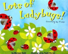 Lots of Ladybugs!: Counting by Fives di Michael Dahl edito da PICTURE WINDOW BOOKS