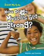 How Do My Muscles Get Strong? di Steve Parker edito da Capstone Global Library Ltd