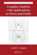 Complex Analysis with Applications to Flows and Fields di Luis Manuel (University of Lisbon Braga da Costa Campos edito da Taylor & Francis Inc