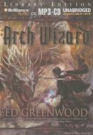 Arch Wizard di Ed Greenwood edito da Brilliance Audio