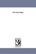 The Giant Judge, di William Anderson Scott, W. A. Scott edito da UNIV OF MICHIGAN PR