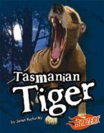 Tasmanian Tiger di Janet Riehecky edito da Blazers