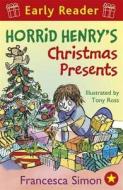 Horrid Henry Early Reader: Horrid Henry's Christmas Presents di Francesca Simon edito da Hachette Children's Group