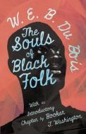 The Souls of Black Folk di W. E. B. Du Bois edito da Merz Press